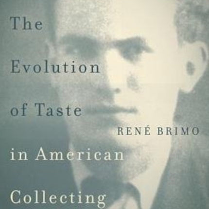 The Evolution of Taste in American Collecting