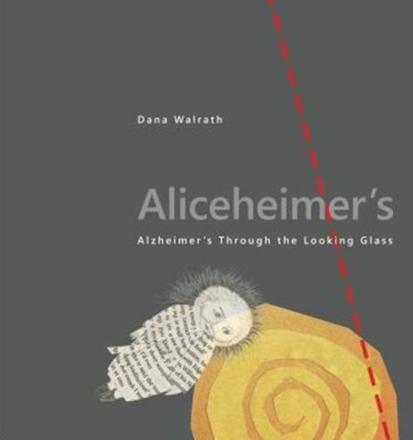 Aliceheimer’s: Alzheimer’s Through the Looking Glass