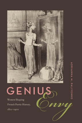 Genius Envy: Women Shaping French Poetic History, 1801–1900