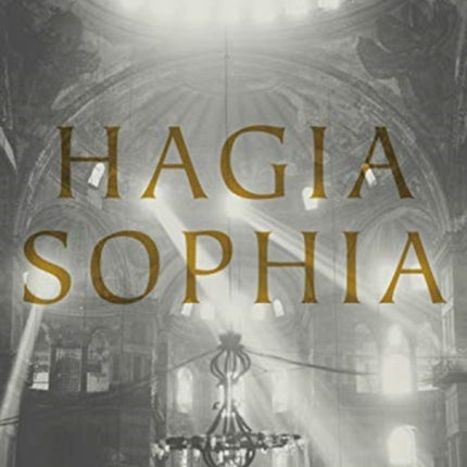 Hagia Sophia: Sound, Space, and Spirit in Byzantium