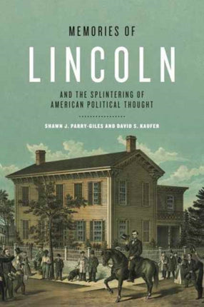 Memories of Lincoln and the Splintering of