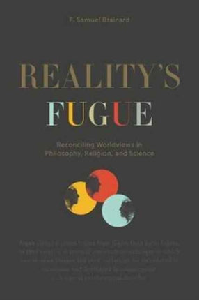 Realitys Fugue Reconciling Worldviews in