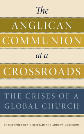 The Anglican Communion at a Crossroads: The Crises of a Global Church