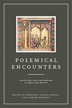 Polemical Encounters Christians Jews and Muslims