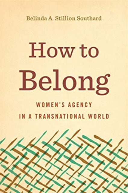 How to Belong: Women’s Agency in a Transnational World