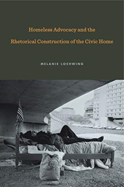 Homeless Advocacy and the Rhetorical Construction