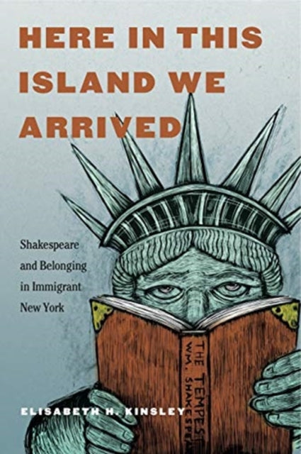 Here in This Island We Arrived: Shakespeare and Belonging in Immigrant New York