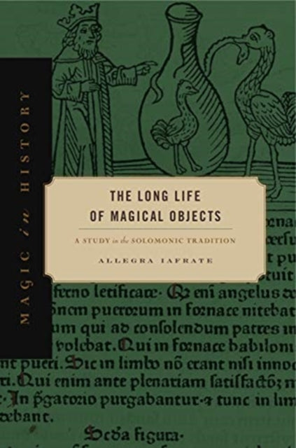 The Long Life of Magical Objects: A Study in the Solomonic Tradition