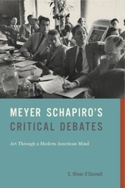 Meyer Schapiro’s Critical Debates: Art Through a Modern American Mind