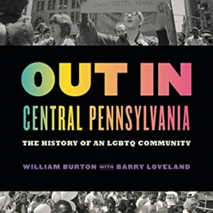 Out in Central Pennsylvania: The History of an LGBTQ Community