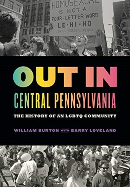 Out in Central Pennsylvania: The History of an LGBTQ Community