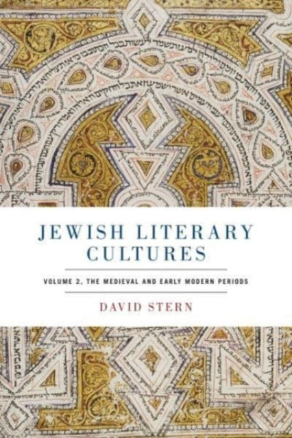 Jewish Literary Cultures: Volume 2, The Medieval and Early Modern Periods