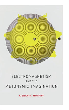 Electromagnetism and the Metonymic Imagination