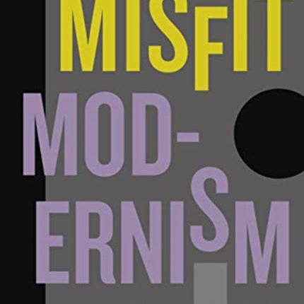 Misfit Modernism: Queer Forms of Double Exile in the Twentieth-Century Novel