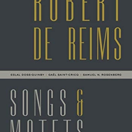 Robert de Reims: Songs and Motets