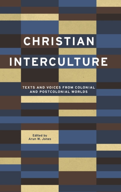 Christian Interculture: Texts and Voices from Colonial and Postcolonial Worlds