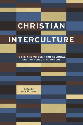 Christian Interculture: Texts and Voices from Colonial and Postcolonial Worlds