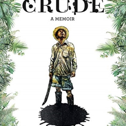 Crude: A Memoir