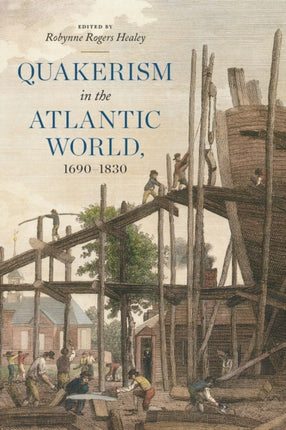 Quakerism in the Atlantic World 16901830