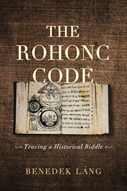 The Rohonc Code: Tracing a Historical Riddle