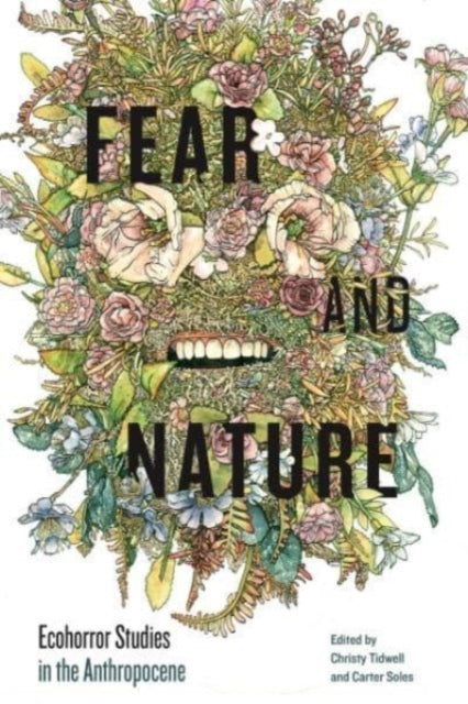 Fear and Nature: Ecohorror Studies in the Anthropocene