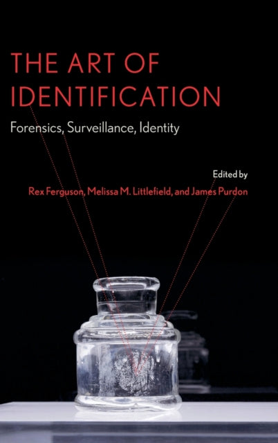 The Art of Identification: Forensics, Surveillance, Identity