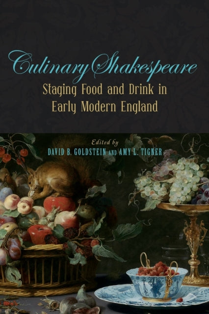 Culinary Shakespeare  Staging Food and Drink in Early Modern England