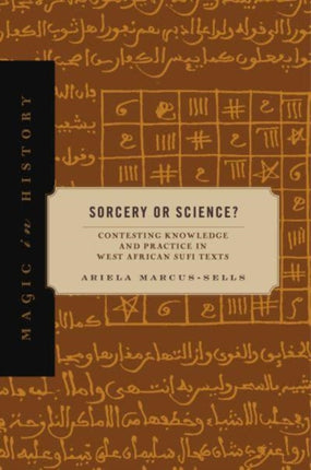 Sorcery or Science?: Contesting Knowledge and Practice in West African Sufi Texts