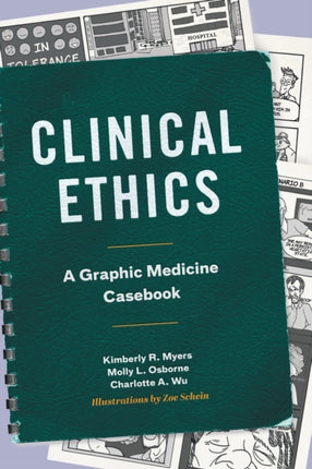 Clinical Ethics A Graphic Medicine Casebook