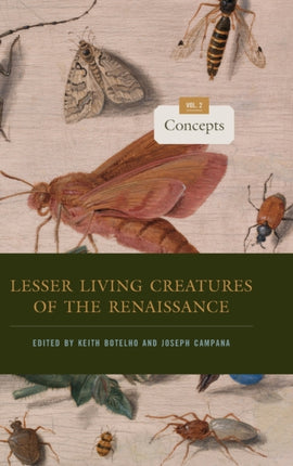 Lesser Living Creatures of the Renaissance: Volume 2, Concepts