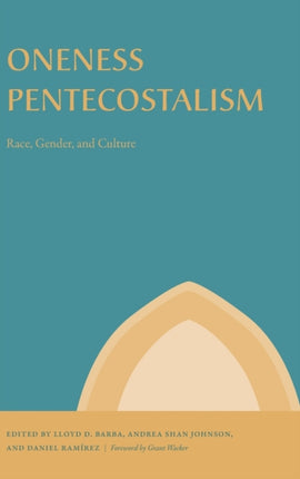 Oneness Pentecostalism: Race, Gender, and Culture