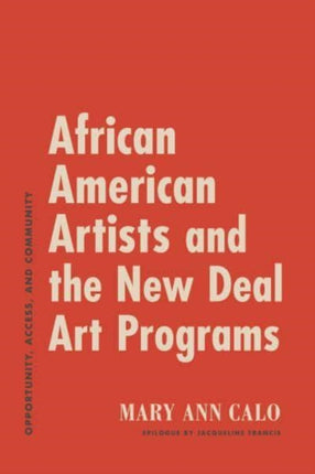 African American Artists and the New Deal Art Programs: Opportunity, Access, and Community