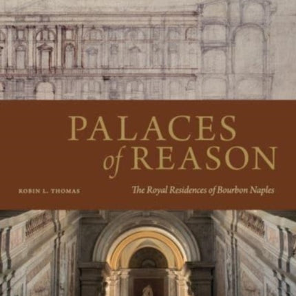 Palaces of Reason: The Royal Residences of Bourbon Naples