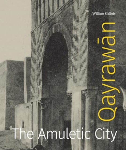 Qayrawān: The Amuletic City