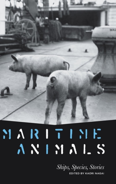 Maritime Animals: Ships, Species, Stories