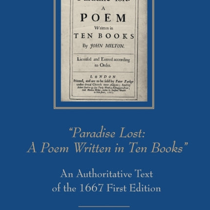 “Paradise Lost: A Poem Written in Ten Books”: An Authoritative Text of the 1667 First Edition