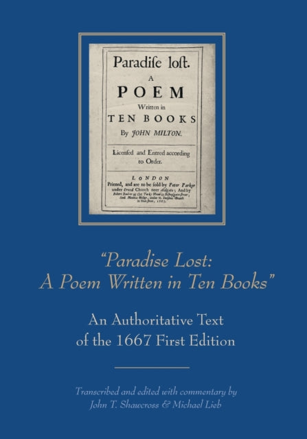 “Paradise Lost: A Poem Written in Ten Books”: An Authoritative Text of the 1667 First Edition