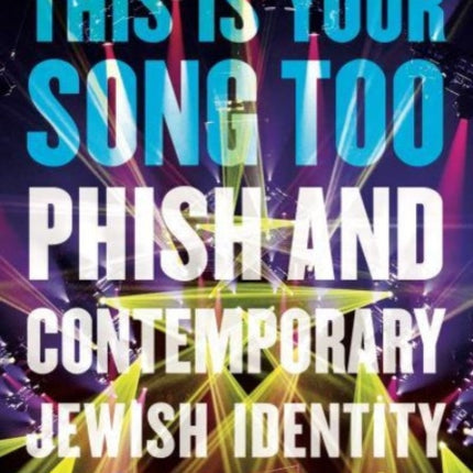 This Is Your Song Too: Phish and Contemporary Jewish Identity