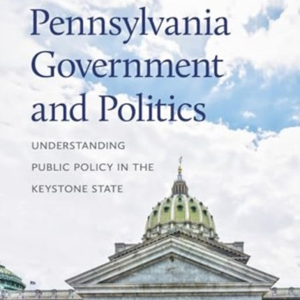 Pennsylvania Government and Politics  Understanding Public Policy in the Keystone State