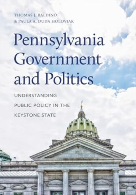 Pennsylvania Government and Politics  Understanding Public Policy in the Keystone State