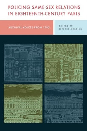 Policing SameSex Relations in EighteenthCentury Paris