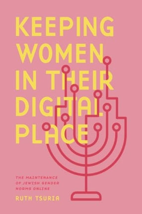 Keeping Women in Their Digital Place  The Maintenance of Jewish Gender Norms Online