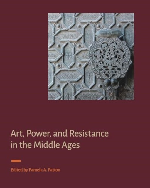 Art Power and Resistance in the Middle Ages