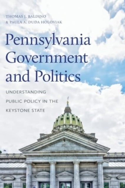 Pennsylvania Government and Politics  Understanding Public Policy in the Keystone State