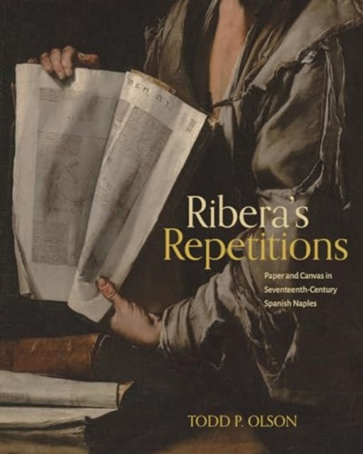 Riberas Repetitions  Paper and Canvas in SeventeenthCentury Spanish Naples