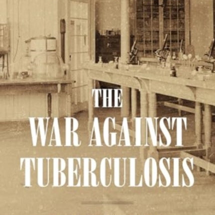 The War Against Tuberculosis