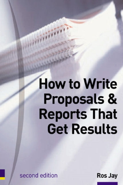 How to Write Proposals  Reports That Get Results