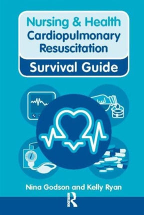 Cardiopulmonary Resuscitation Nursing and Health Survival Guides