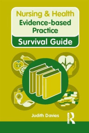 Nursing & Health Survival Guide: Evidence Based Practice