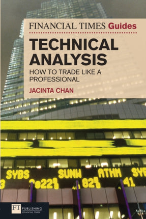 Financial Times Guide to Technical Analysis The